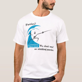 Salle Honolulu: Parries?, We don't need.. T-Shirt