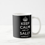 Sally Keep Calm Personalised Name Funny Birthday G Coffee Mug<br><div class="desc">Sally Keep Calm Personalised Name Funny Birthday Gift Idea</div>