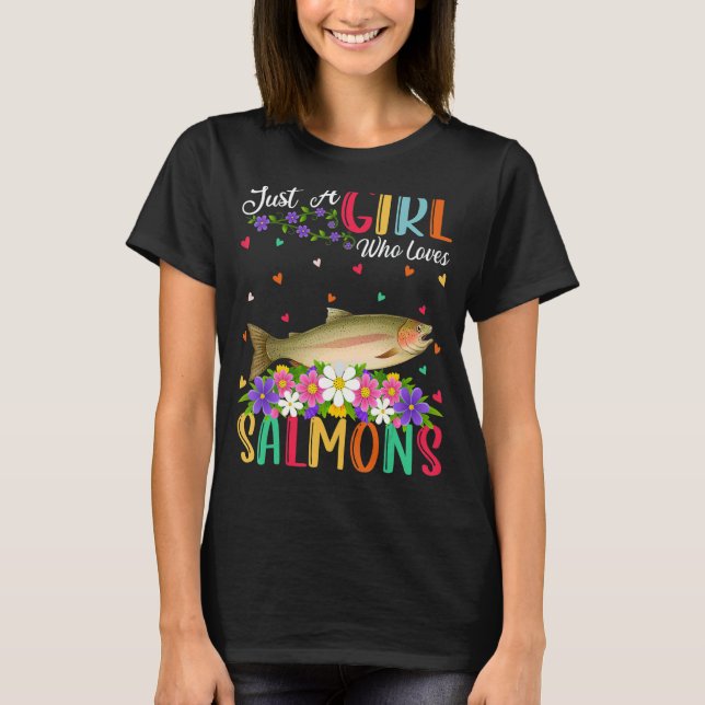 Salmon Fish  Just A Girl Who Loves Salmons T-Shirt (Front)