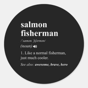 Salmon Fisherman Definition Funny Salmon Fishing Classic Round Sticker