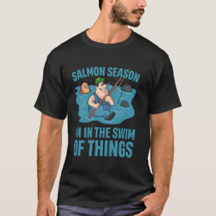 Salmon Fishing Salmon Fisher Salmon Fisherman Salm T-Shirt