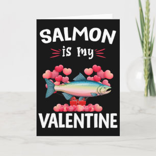 Salmon Is My Valentine Happy Valentine's Day Salmo Card