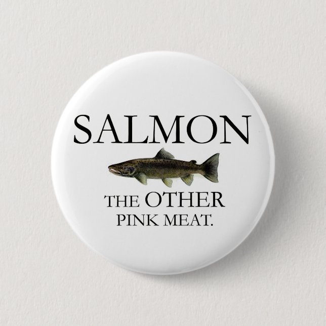 SALMON: THE OTHER PINK MEAT Button (Front)