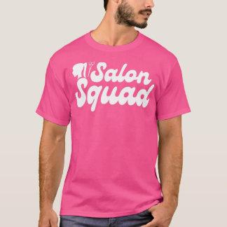 Salon Squad Hairdresser Gift 2 T-Shirt