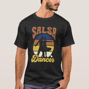 Salsa Dancer Dance Dancing Latin T-Shirt