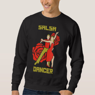 Salsa Dancer Dance Latin Dancing Sweatshirt