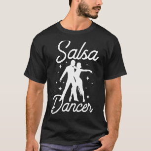Salsa Dancer Latin Dance Dancing T-Shirt