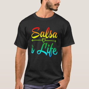 Salsa de Puerto Rico, Salsa Dancing Salsa is Life T-Shirt