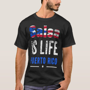 Salsa de Puerto Rico Salsa Dancing Salsa Is Life T-Shirt