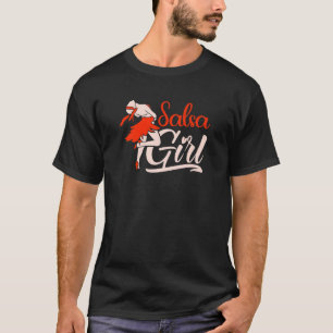 Salsa Girl Dancing Latin Dancer Dance T-Shirt