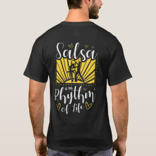 Salsa Is The Rhythm Of Life for a Latin music Danc T-Shirt
