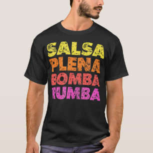 Salsa Plena Bomba Rumba Latin Music Dancing T-Shirt
