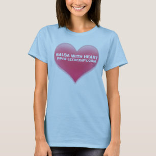 SALSA WITH HEART T-SHIRT, WWW.LETHERAPY.COM T-Shirt
