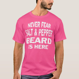 Salt And Pepper Beard Grey Hair Funny Tee