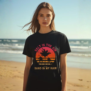 Salt in the Air Sand in My Hair Beach Vibes T-Shirt