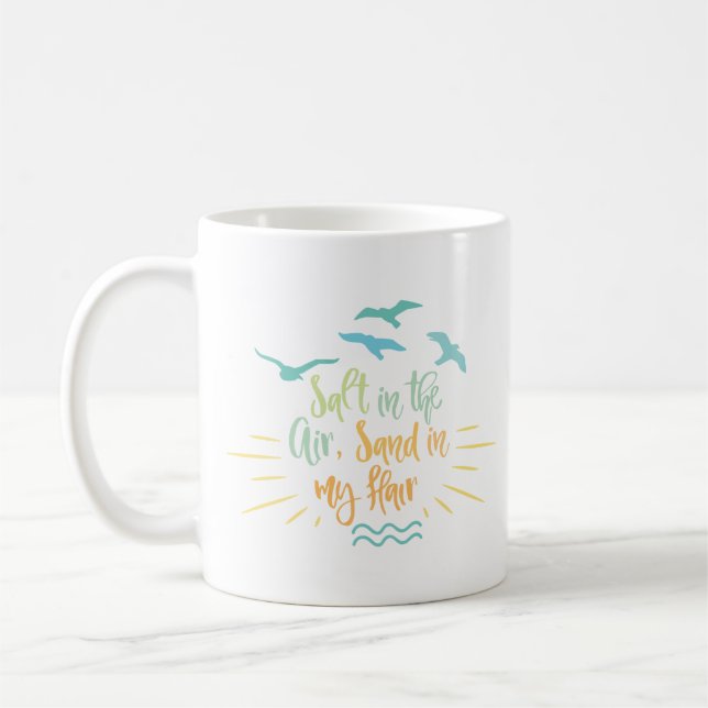 Salt in the air, sand in my hair Mug (Left)