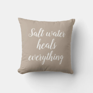 Salt Water Heals Everything Beach Decor Cushion