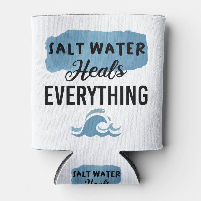 Salt Water Heals Everything Beach Lovers Gift Can Cooler (Front)