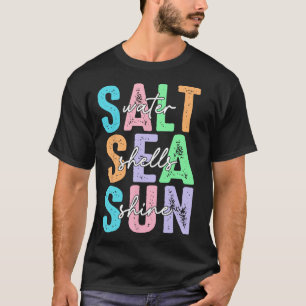 Salt Water Seashells Sunshine Summer Vacation Beac T-Shirt