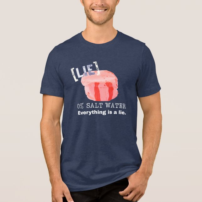 Salt Water Taffy Is a Lie Tri-Blend Shirt (Front)