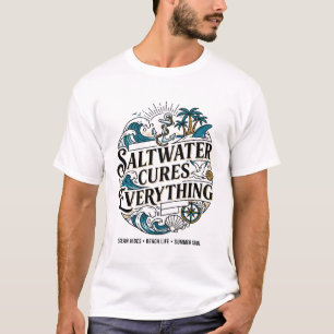 Saltwater Cures Everything Nautical Ocean Theme T-Shirt