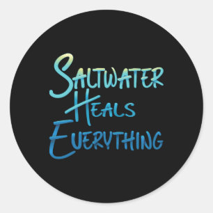 Saltwater Heals Everything Beach Vacation Vibes Classic Round Sticker