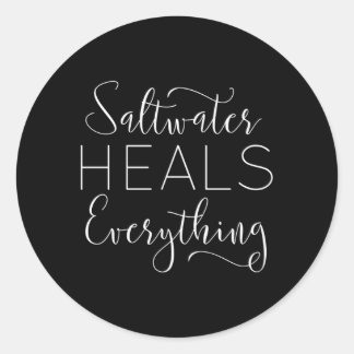 Saltwater Heals Everything Classic Round Sticker