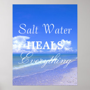 Saltwater Heals Everything Poster