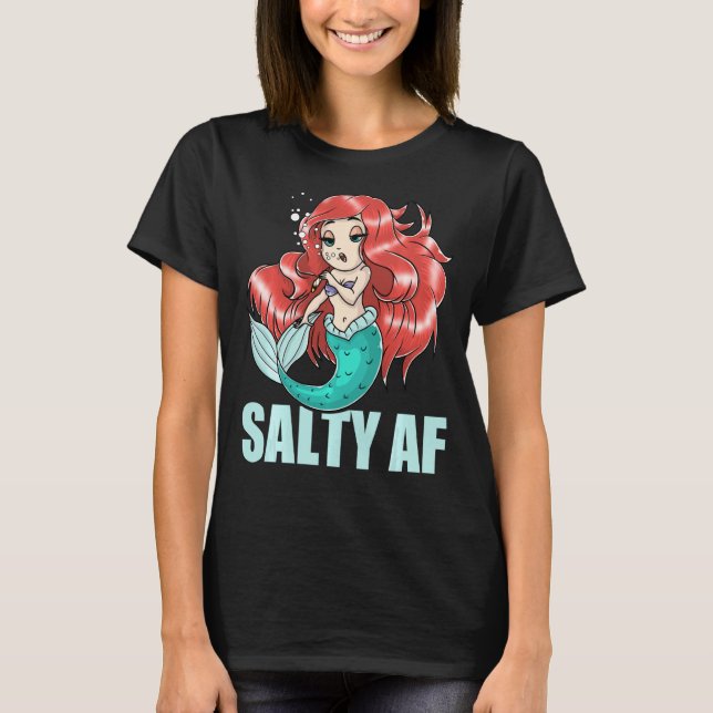 Salty Af Adult Mermaid Sassy Attitude Women T-Shirt (Front)