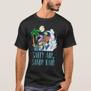 Salty Air Sandy Hair Beach Summer Ocean Vacation T-Shirt