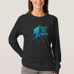 Salty but Sweet - for Scuba Divers T-Shirt