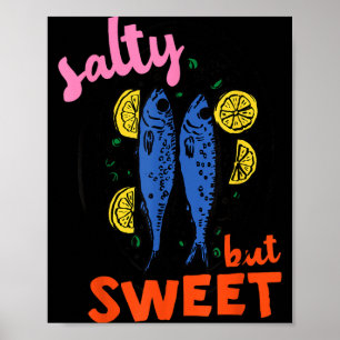 Salty but Sweet Sardine Fish Seafood Graphic Funny Poster