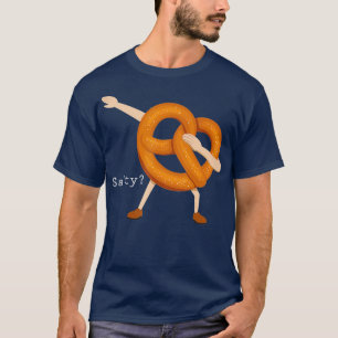Salty Dabbing Soft Pretzel Funny Foodie Baker T-Shirt