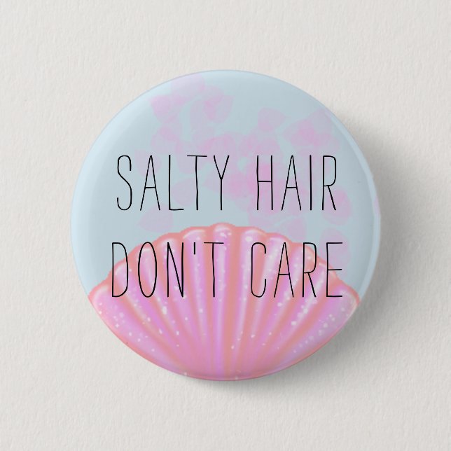 Salty Hair Don't Care - Mermaid 6 Cm Round Badge (Front)