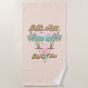Salty Hair Sandy Toes Summer Tropical Beach Life Towel