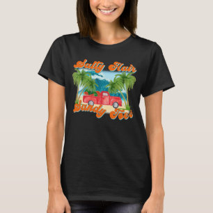 Salty Hair, Sandy Toes Tropical Island T-Shirt