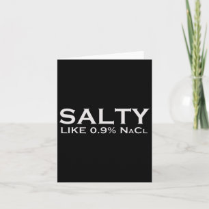 Salty Like Normal Saline 0.9 Nacl Nurse Medical Fu Card