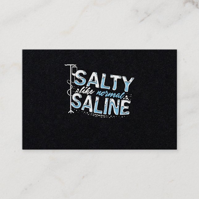 Salty Like Normal Saline Nurse Nursery Paramedic Business Card (Front)