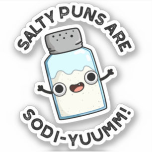 Salty Puns Are Sodi-yum Funny Salt Sodium Pun 