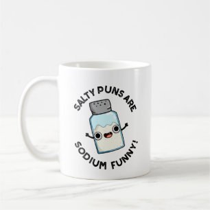 Salty Puns Are Sodium Funny Chemistry Salt Pun  Coffee Mug