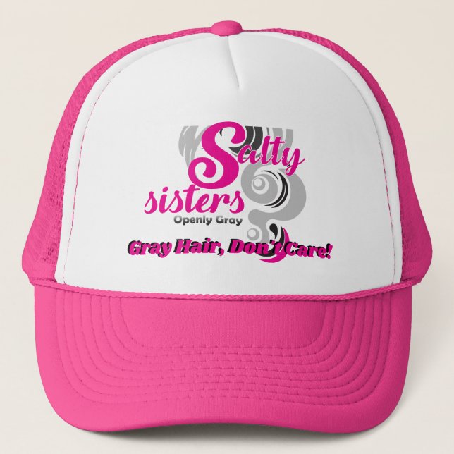 Salty sisters, Going Gray!  Join the movement. Trucker Hat (Front)