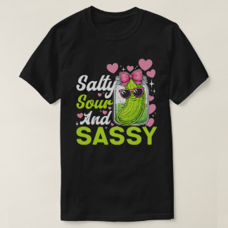 Salty Sour and Sassy Pickle Funny Shirt Cute