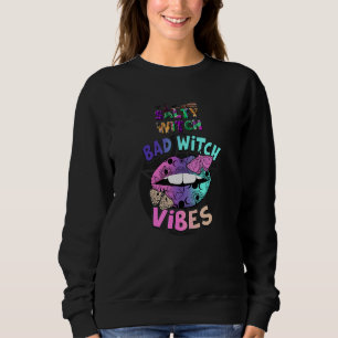 Salty witch bad witch vibes sweatshirt