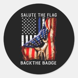 Salute The Flag Back The Badge Flag Police Hand Classic Round Sticker