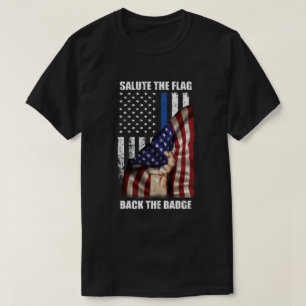 Salute The Flag Back The Badge Flag Police Hand Gi T-Shirt