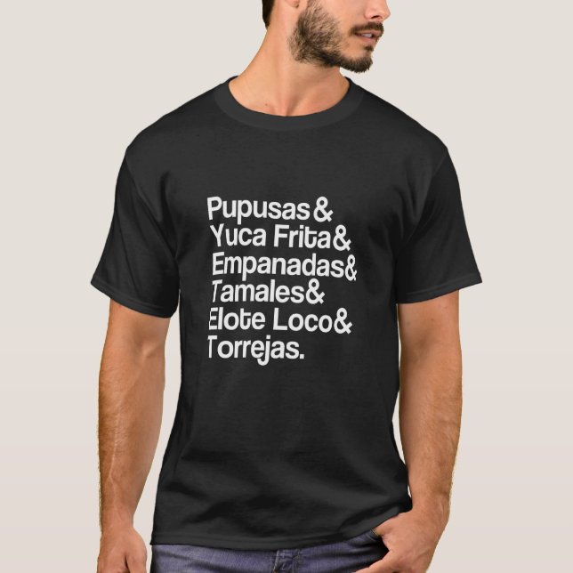 Salvadoran Food Pupusas Yuca Frita Elote Loco Empa T-Shirt (Front)