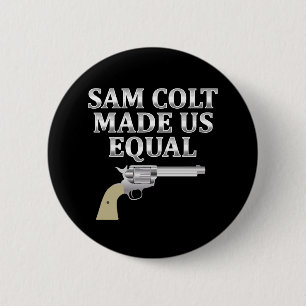 Sam Colt made us equal 6 Cm Round Badge
