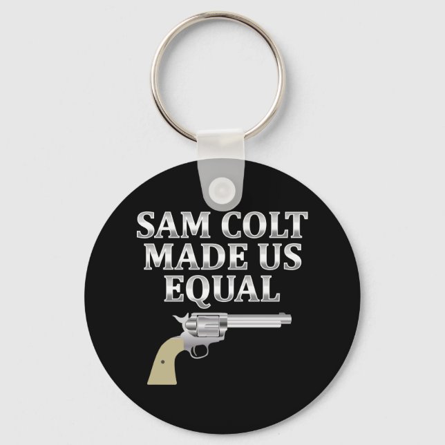 Sam Colt made us equal Key Ring (Front)