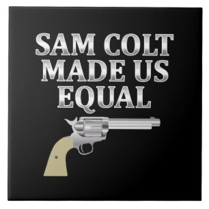 Sam Colt made us equal Tile