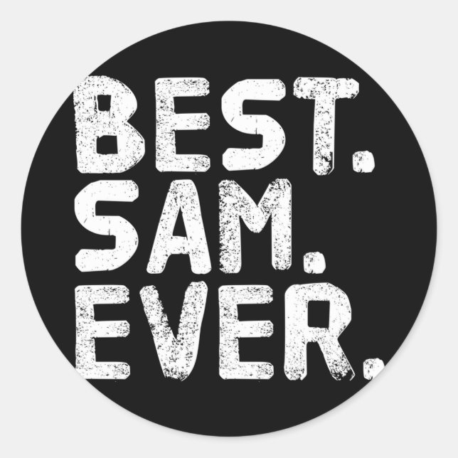 Sam ever funny men father's gift idea performance  classic round sticker (Front)